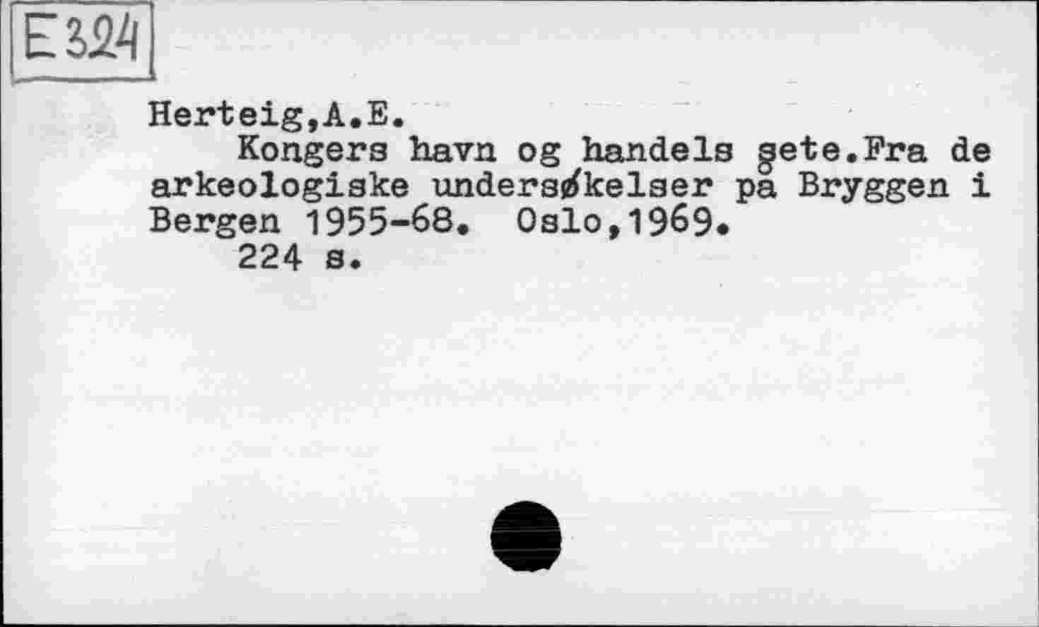 ﻿
Herteig,А.Е.
Kongers havn og Handels gete.Fra de arkeologiske undersefkelser pa Bryggen і Bergen 1955-68. Oslo,1969*
224 s.